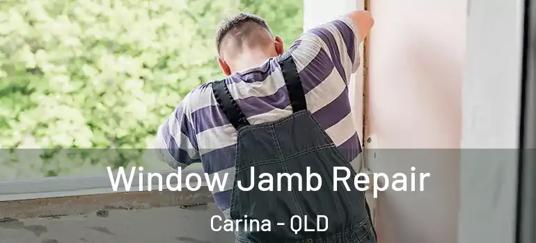  Window Jamb Repair Carina - QLD