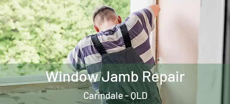  Window Jamb Repair Carindale - QLD
