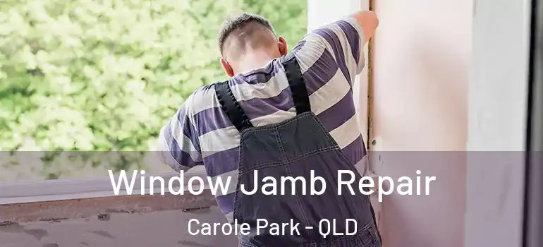  Window Jamb Repair Carole Park - QLD