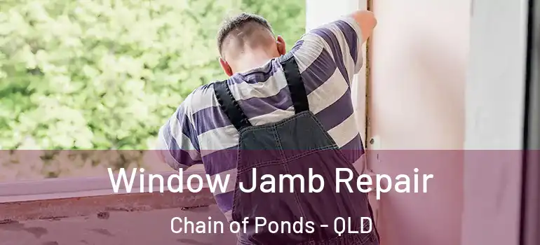  Window Jamb Repair Chain of Ponds - QLD