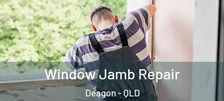  Window Jamb Repair Deagon - QLD