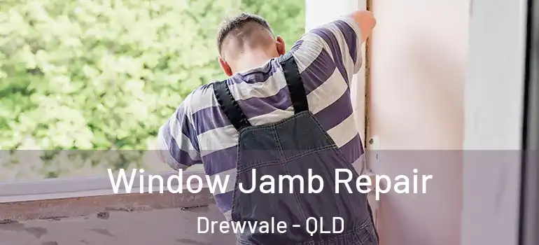  Window Jamb Repair Drewvale - QLD