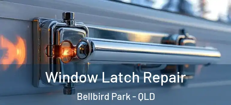  Window Latch Repair Bellbird Park - QLD