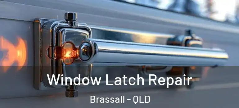  Window Latch Repair Brassall - QLD