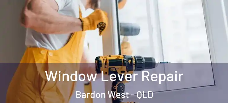  Window Lever Repair Bardon West - QLD