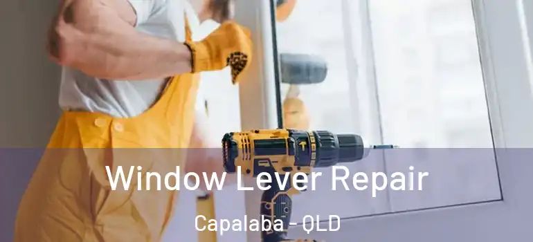 Window Lever Repair Capalaba - QLD