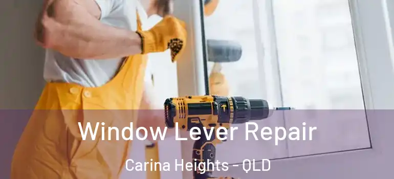 Window Lever Repair Carina Heights - QLD