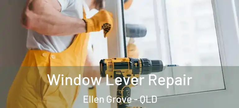  Window Lever Repair Ellen Grove - QLD