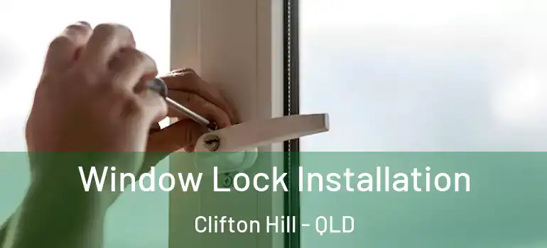  Window Lock Installation Clifton Hill - QLD