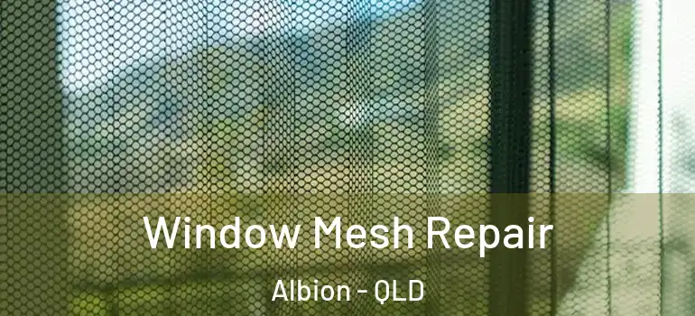  Window Mesh Repair Albion - QLD