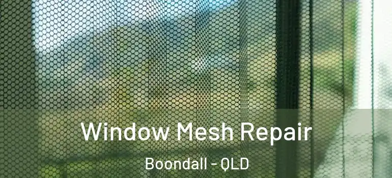  Window Mesh Repair Boondall - QLD