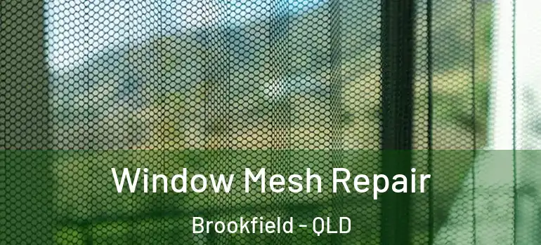  Window Mesh Repair Brookfield - QLD