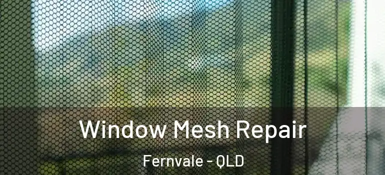  Window Mesh Repair Fernvale - QLD