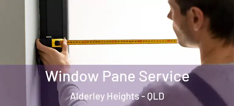  Window Pane Service Alderley Heights - QLD
