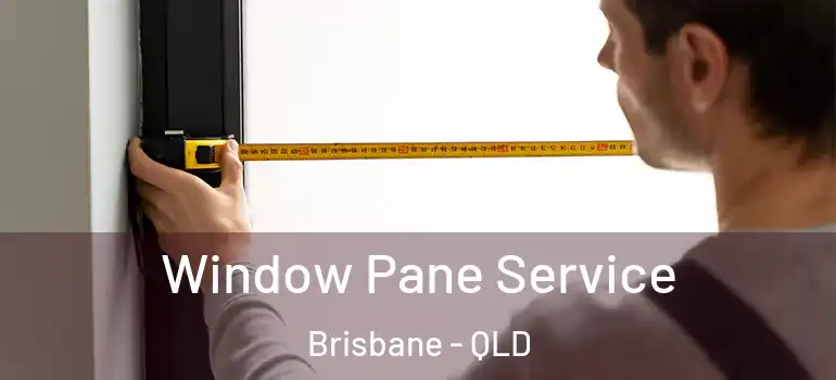  Window Pane Service Brisbane - QLD