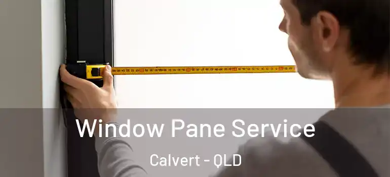  Window Pane Service Calvert - QLD