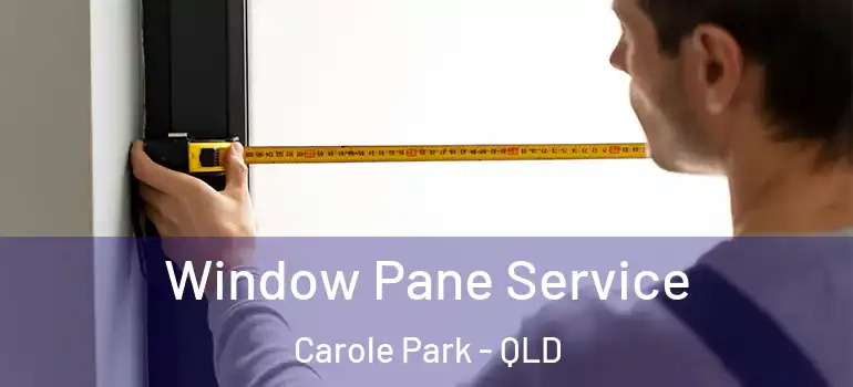  Window Pane Service Carole Park - QLD