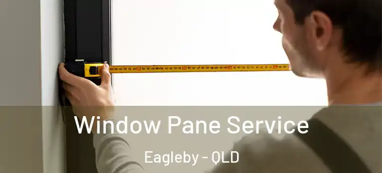  Window Pane Service Eagleby - QLD