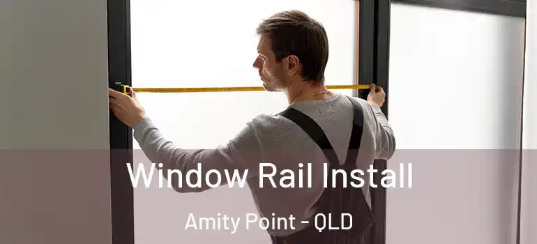  Window Rail Install Amity Point - QLD
