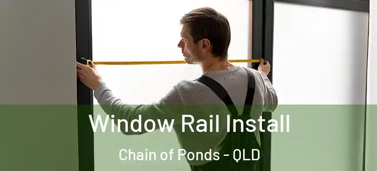  Window Rail Install Chain of Ponds - QLD