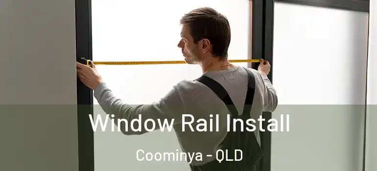  Window Rail Install Coominya - QLD