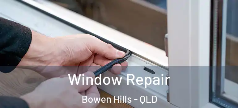  Window Repair Bowen Hills - QLD