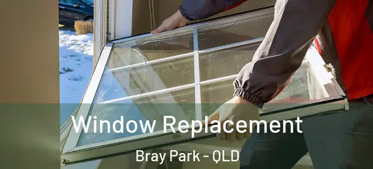  Window Replacement Bray Park - QLD