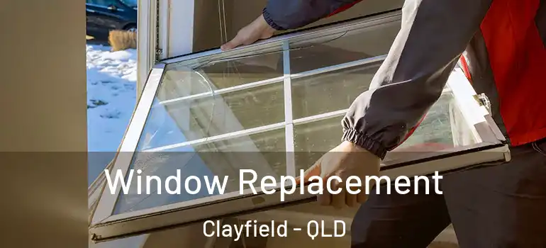  Window Replacement Clayfield - QLD