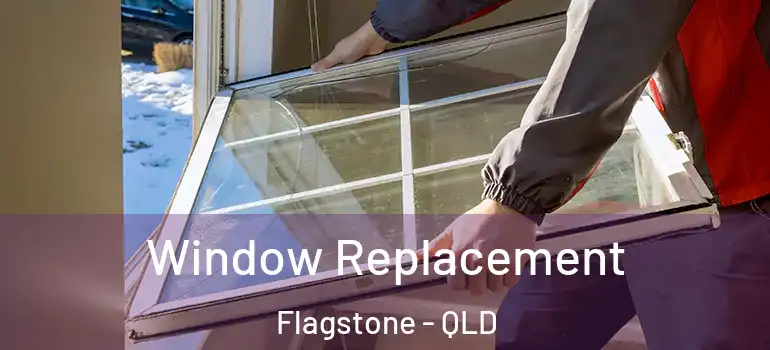  Window Replacement Flagstone - QLD