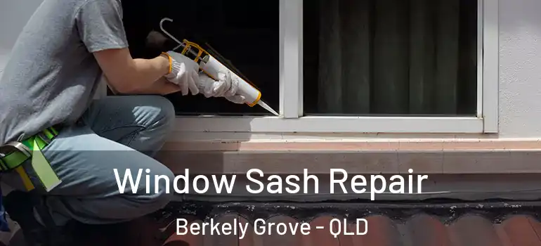  Window Sash Repair Berkely Grove - QLD