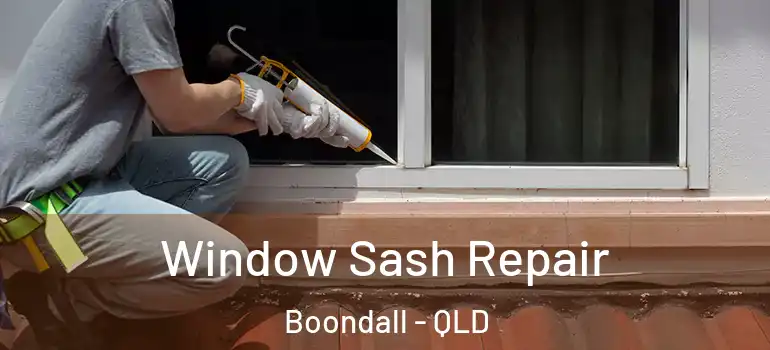  Window Sash Repair Boondall - QLD