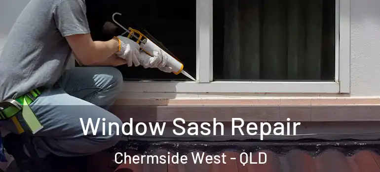 Window Sash Repair Chermside West - QLD