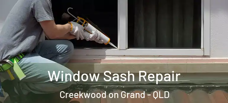  Window Sash Repair Creekwood on Grand - QLD