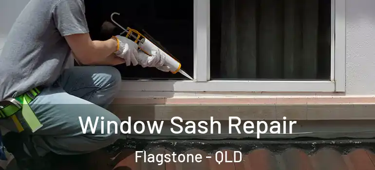  Window Sash Repair Flagstone - QLD