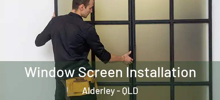  Window Screen Installation Alderley - QLD