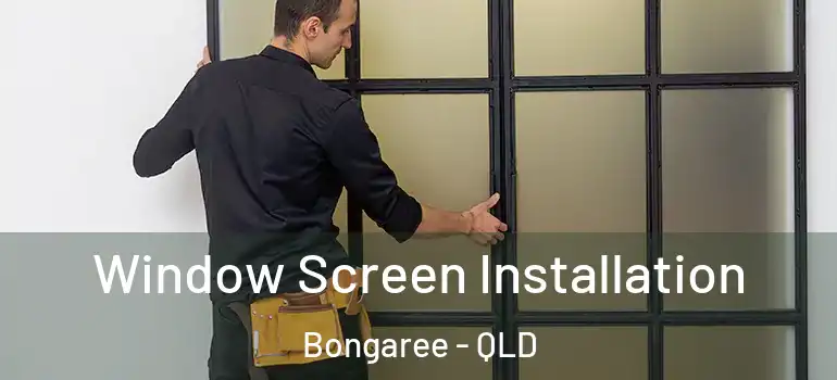  Window Screen Installation Bongaree - QLD
