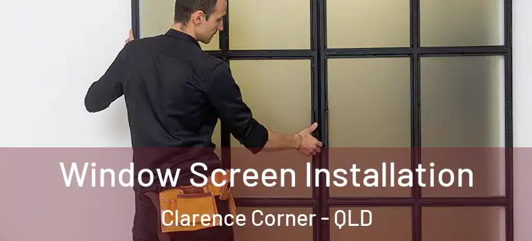 Window Screen Installation Clarence Corner - QLD