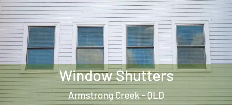  Window Shutters Armstrong Creek - QLD