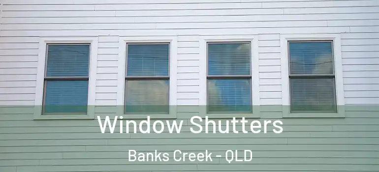  Window Shutters Banks Creek - QLD