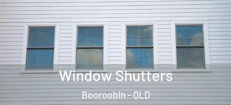  Window Shutters Booroobin - QLD