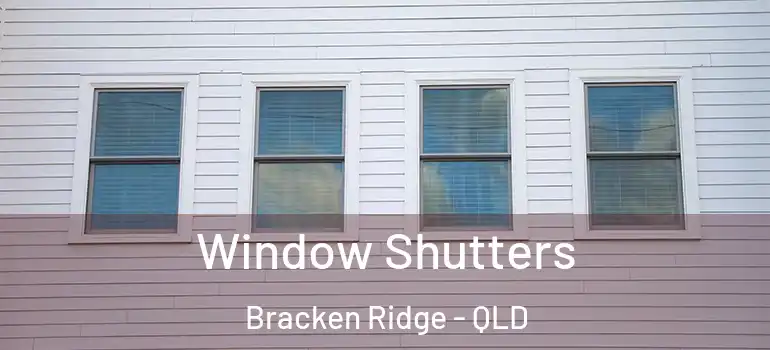  Window Shutters Bracken Ridge - QLD