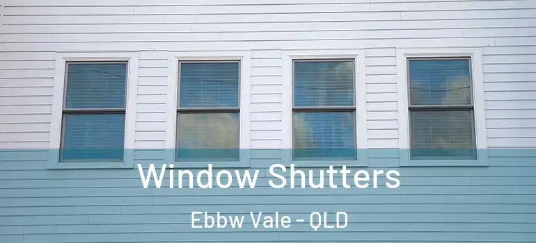  Window Shutters Ebbw Vale - QLD