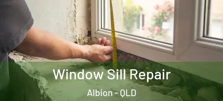  Window Sill Repair Albion - QLD