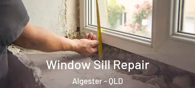  Window Sill Repair Algester - QLD