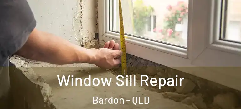 Window Sill Repair Bardon - QLD