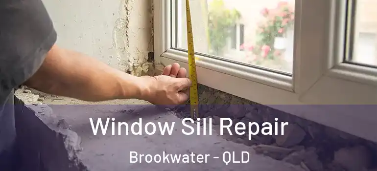  Window Sill Repair Brookwater - QLD