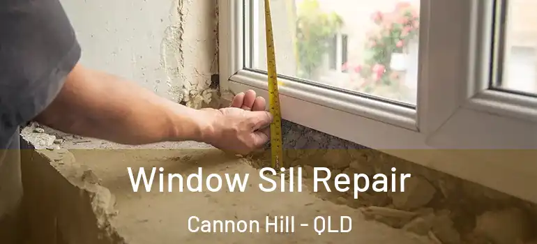  Window Sill Repair Cannon Hill - QLD