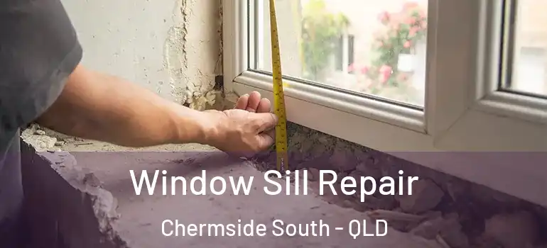  Window Sill Repair Chermside South - QLD
