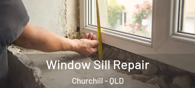  Window Sill Repair Churchill - QLD