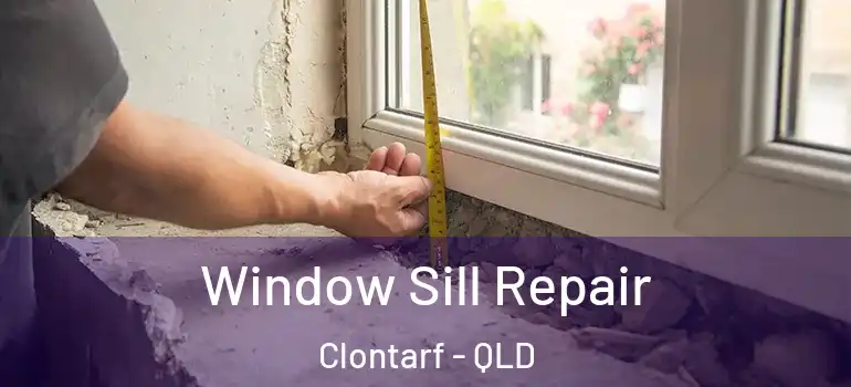  Window Sill Repair Clontarf - QLD